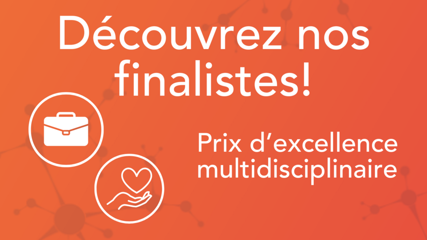 Image invitant le public à découvrir les finalistes au Prix d'excellence multidisciplinaire